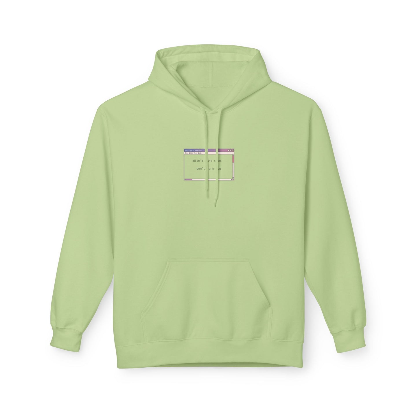 ‘didn’t care then, don’t care now’ Fleece Hoodie