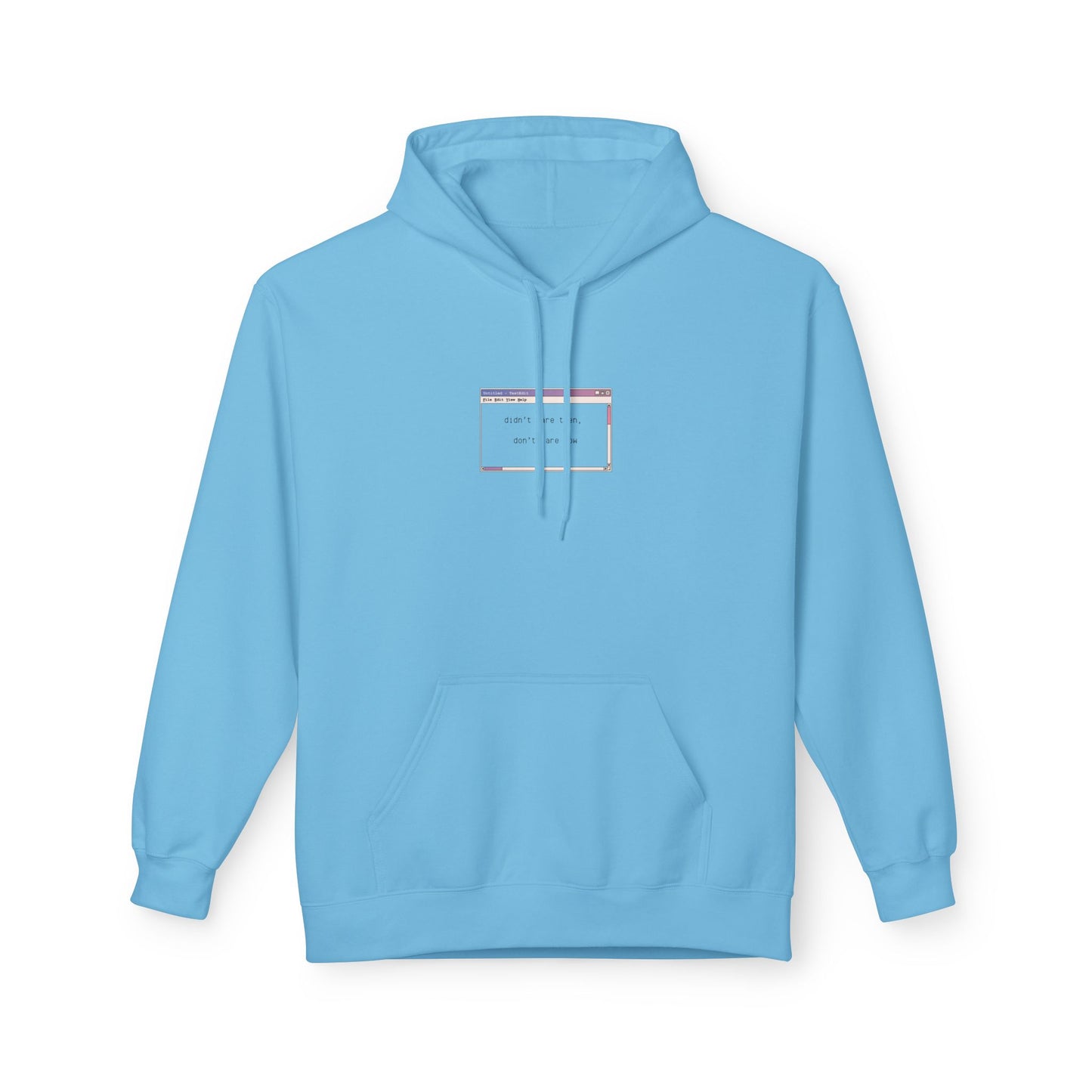 ‘didn’t care then, don’t care now’ Fleece Hoodie