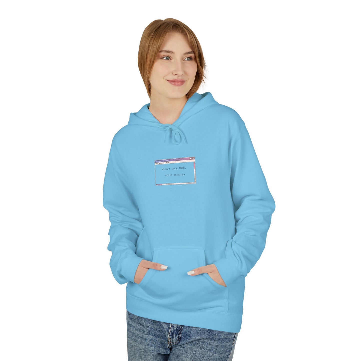 ‘didn’t care then, don’t care now’ Fleece Hoodie