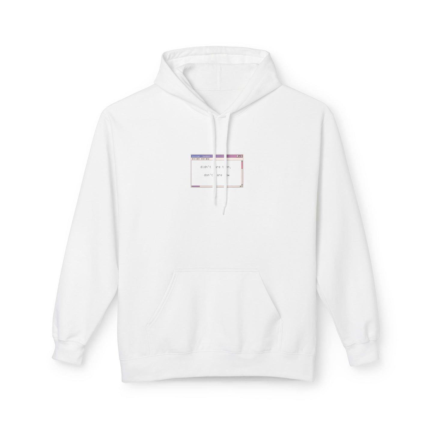 ‘didn’t care then, don’t care now’ Fleece Hoodie