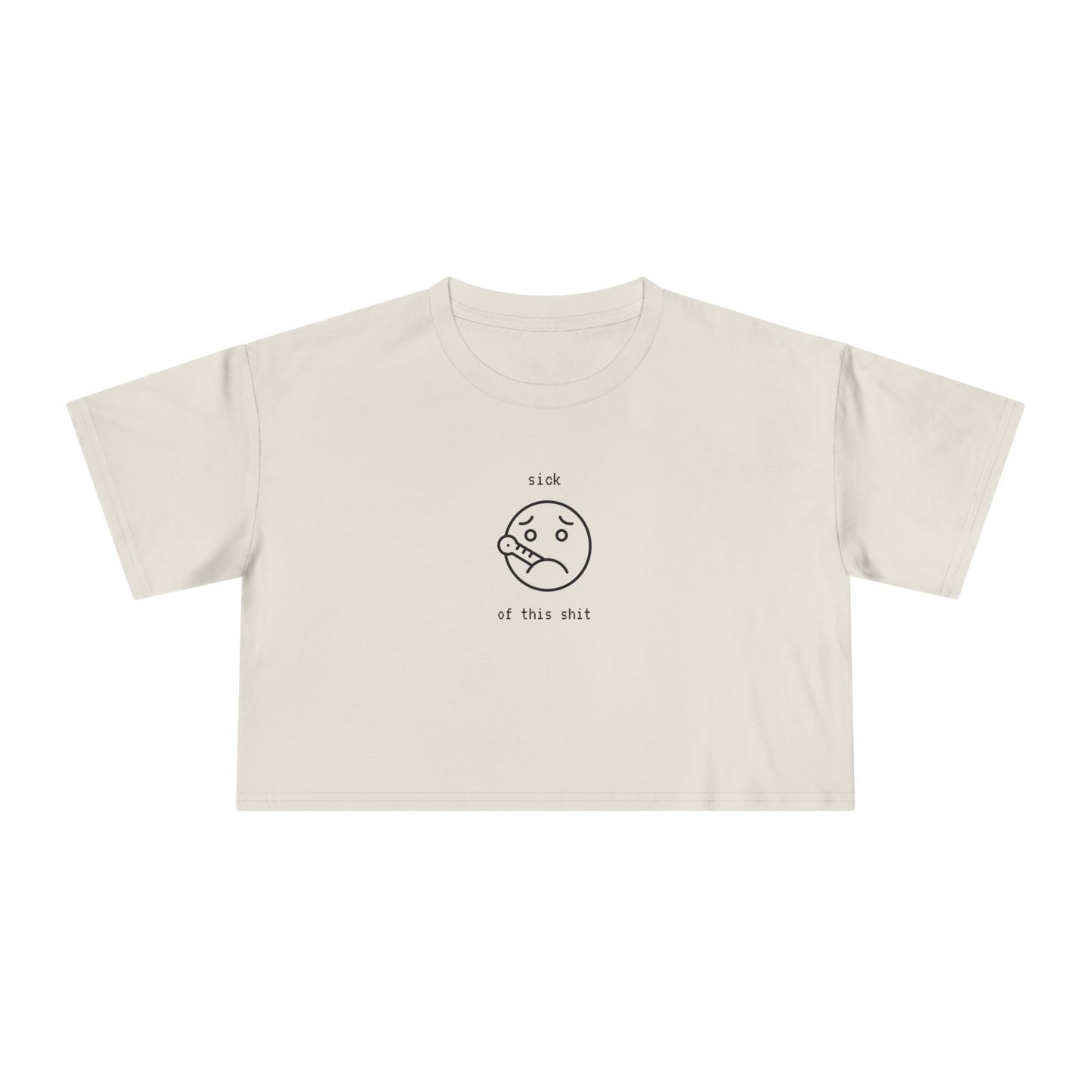 ‘sick of this sh*t’ Smiley Crop Tee