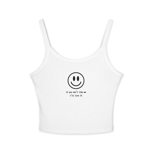 ‘if you don’t like me i’ll live’ Smiley Crop Tank Top