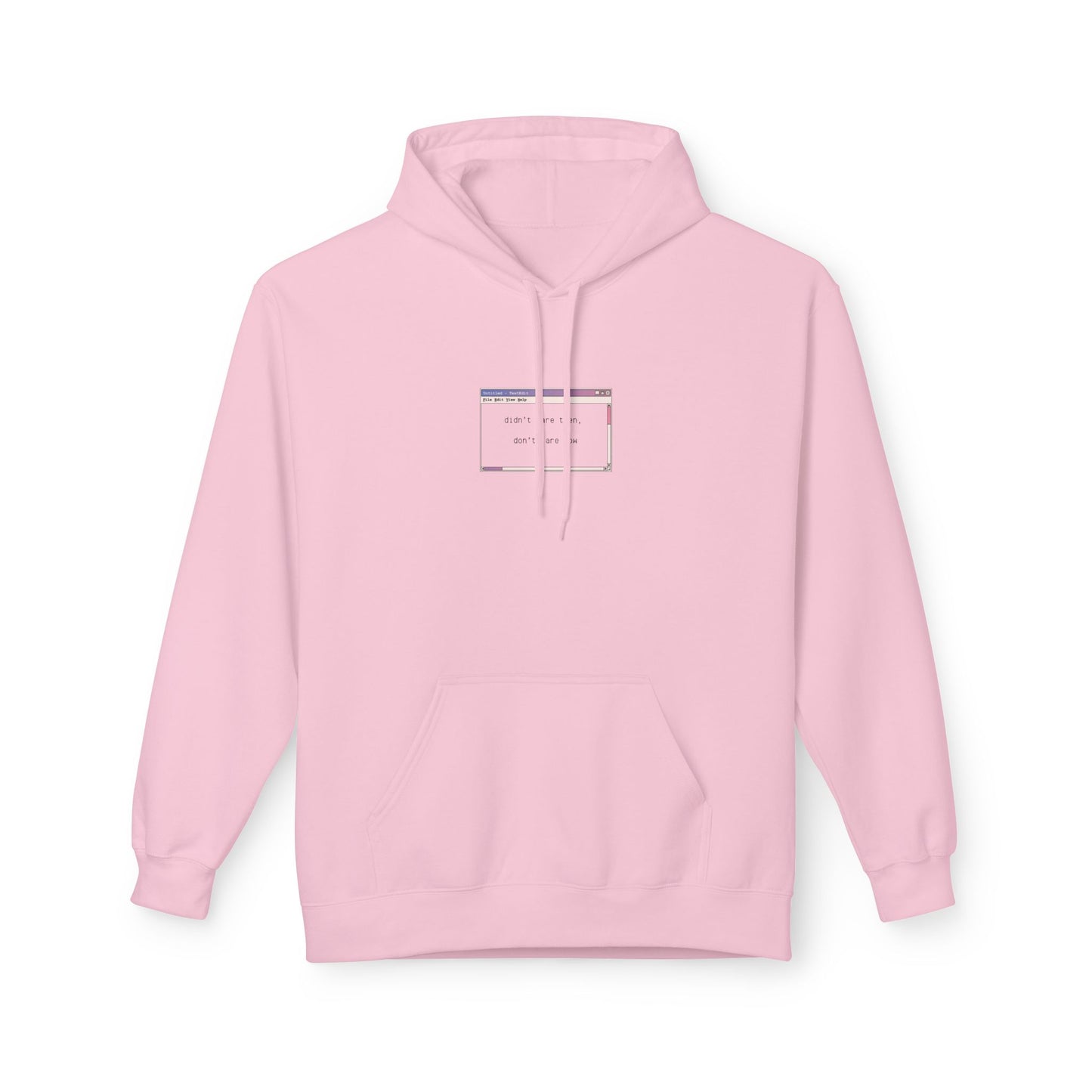 ‘didn’t care then, don’t care now’ Fleece Hoodie