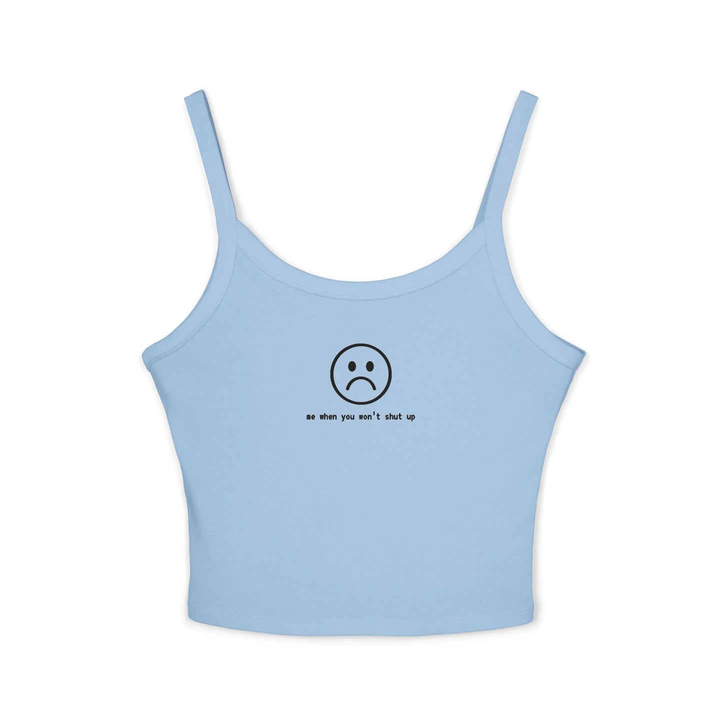 ‘me when you won’t shut up’ Smiley Cropped Tank