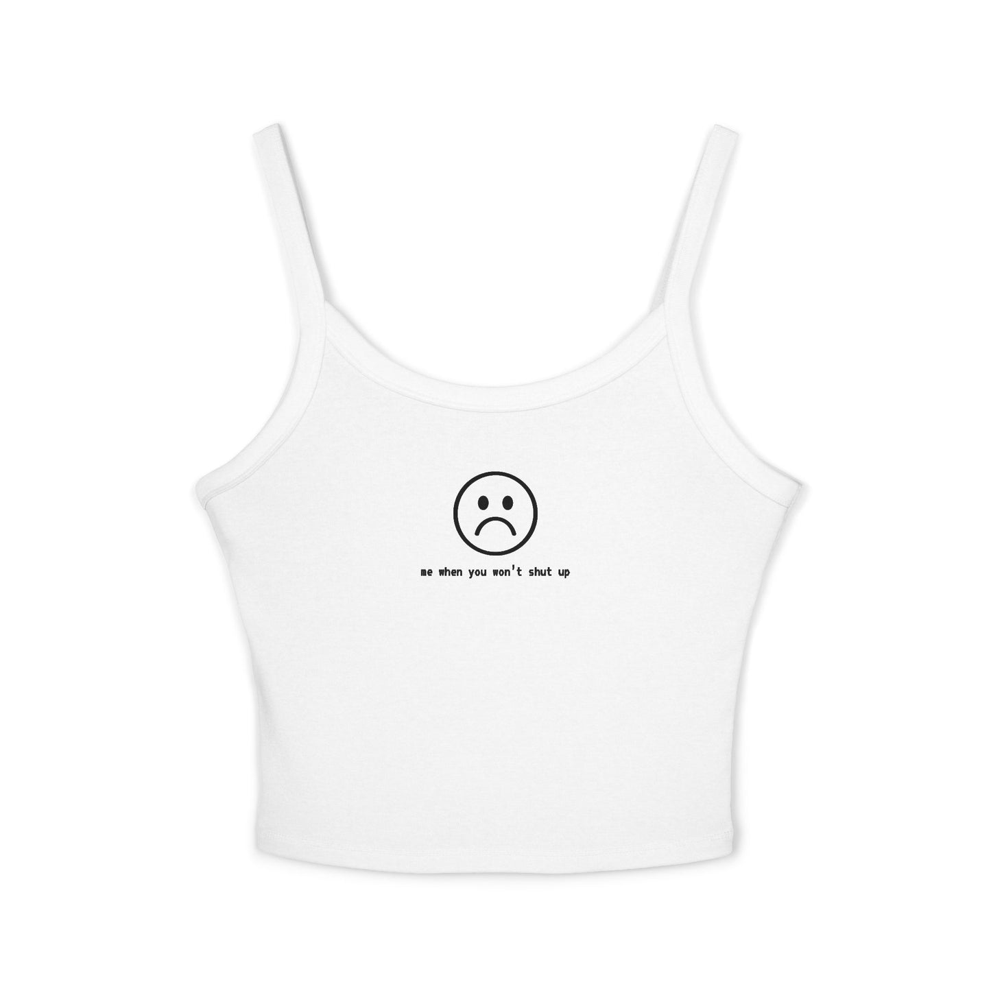 ‘me when you won’t shut up’ Smiley Cropped Tank
